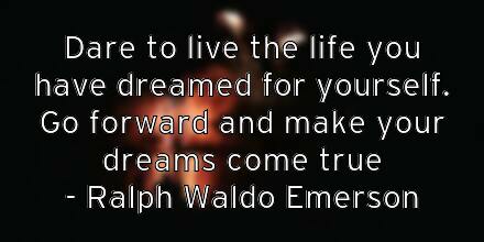 dare-to-live-the-life-you-have-dreamed-for-yourself-go-forward-a