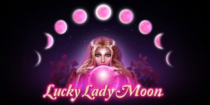 Trik Jackpot Slot Lucky Lady Moon di Situs Pakhoki