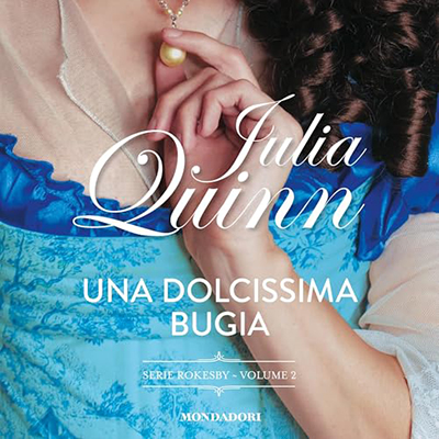 Julia Quinn - Una dolcissima bugia꞉ Rokesby 2 (2024) (mp3 - 128 kbps)