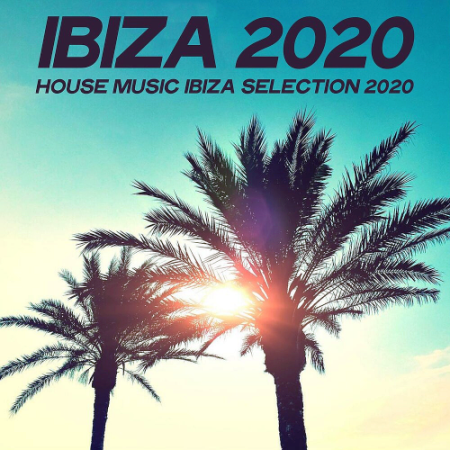 VA - Ibiza 2020 (House Music Ibiza Selection 2020)