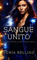 Sonia Bellido – Sangue di due Mondi Vol. 3. Sangue unito (2026)