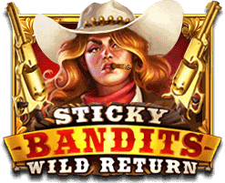 STICKY BANDITS WILD RETURN
