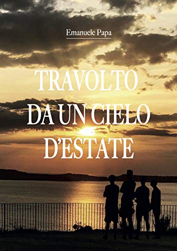 Emanuele Papa – Travolto da un cielo d’estate (2021)