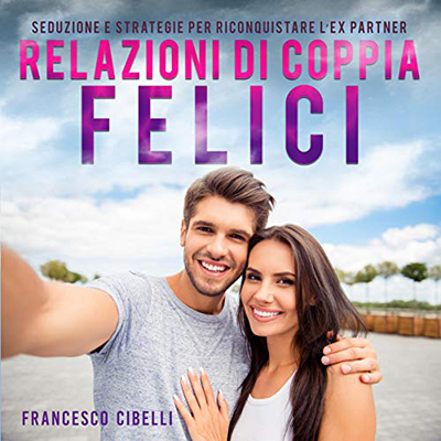 Francesco Cibelli - Relazioni di coppia felici (2020) (mp3 - 128 kbps)
