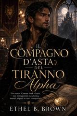 Ethel B. Brown – Il compagno d’asta del tiranno Alpha (2026)