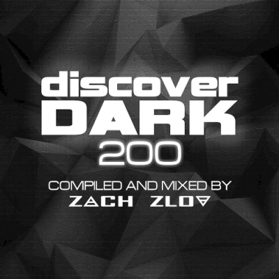 VA - Discover Dark 200 (Compiled and Mixed by Zach Zlov) (2019)