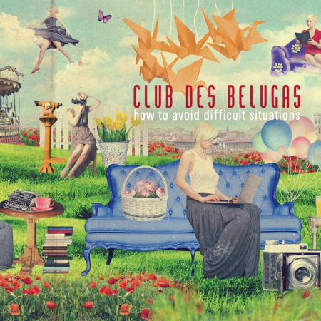 Club Des Belugas - How To Avoid Difficult Situations (2021) FLAC/MP3