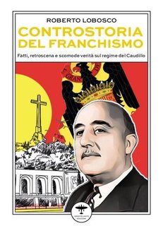 Roberto Lobosco - Controstoria del franchismo (2024)
