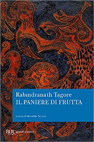 Rabindranath Tagore – Il paniere di frutta (2019)