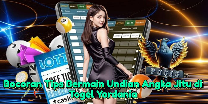 Bocoran Tips Bermain Undian Angka Jitu di Togel Yordania