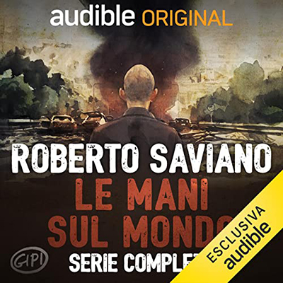 Roberto Saviano - Le mani sul mondo (2020) (mp3 - 128 kbps)