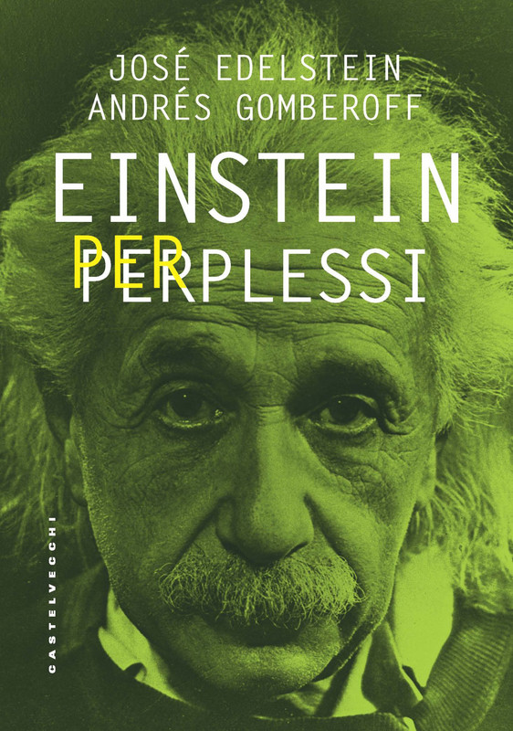 José Edelstein, Andrés Gomberoff – Einstein per perplessi (2021)