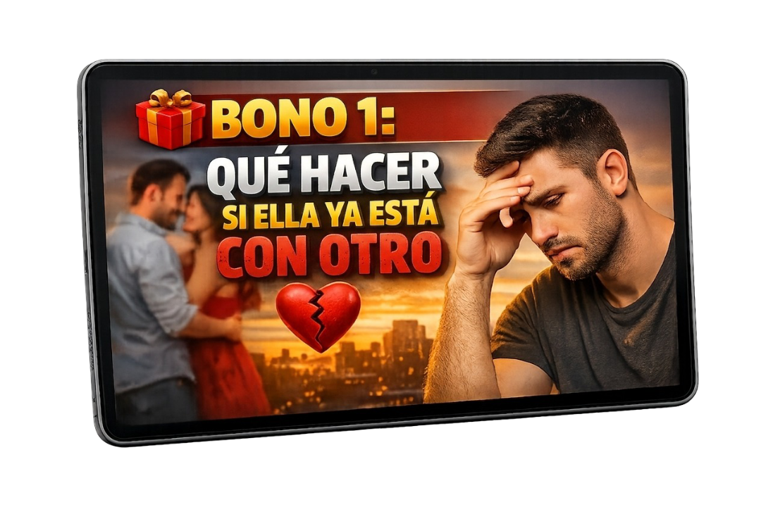 Bono 1: Qué hacer si ella ya está con otro