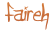 "faireh", and all the other text images, are written in the font angryblue controlled which is a scribbly and messy font, and are all written in a dark orange gradient