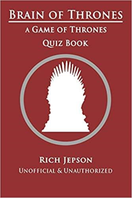 Brain Of Thrones: A Game Of Thrones Quiz Book Brain Of Thrones: A Game Of Thrones Quiz Book