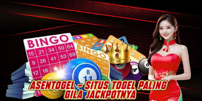 Asentogel – Situs Togel Paling Gila Jackpotnya