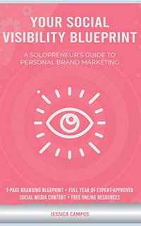 Your Social Visibility Blueprint A Solopreneur's Guide To Personal Brand Marketing