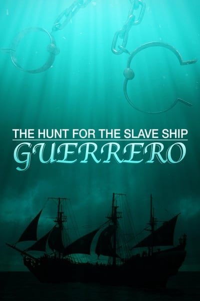 the-hunt-for-the-slave-ship-guerrero-2018-1080p-web-h264-cbfm.jpg