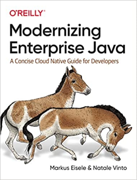 Modernizing Enterprise Java: A Concise Cloud Native Guide for Developers (True PDF) Modernizing Enterprise Java: A Concise Cloud Native Guide for Developers (True PDF)