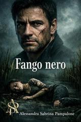 Alessandra Sabrina Pampalone – Thriller noir Vol. 1. Fango nero (2026)