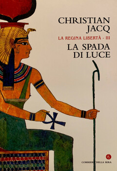 Christian Jacq - La regina libertà 3. La spada di luce (2004)