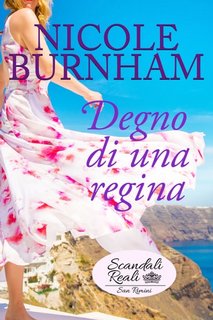 Nicole Burnham - Scandali Reali: San Rimini Vol. 1. Degno di una regina (2023)