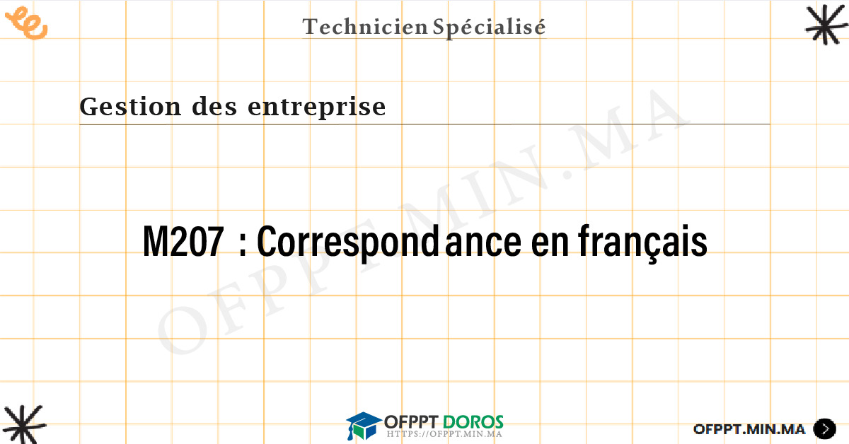 Sommaire détaillé du cours Correspondance en français M207 OFPPT - Structure du module