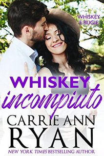 Carrie Ann Ryan - Whiskey e bugie Vol. 3. Whiskey incompiuto (2022)