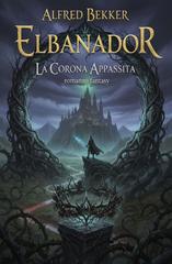 Alfred Bekker – Elbanador. La corona appassita (2026)