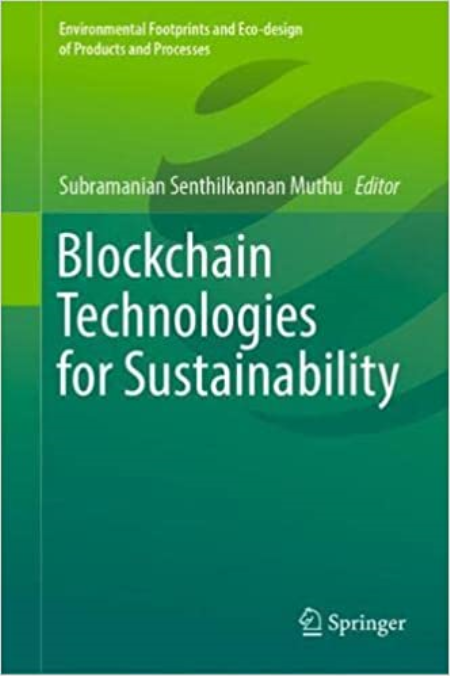 Blockchain Technologies for Sustainability (Environmental Footprints and Eco-design of Products and Processes)