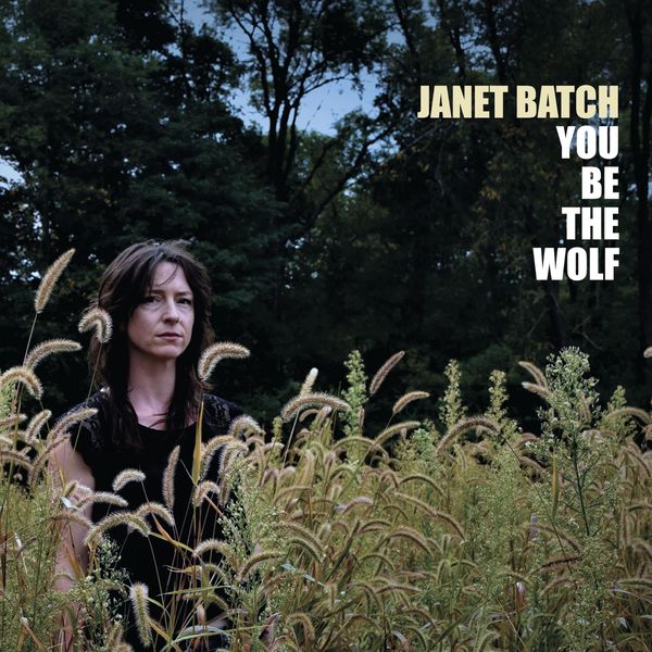 Janet Batch   You Be the Wolf (2021)