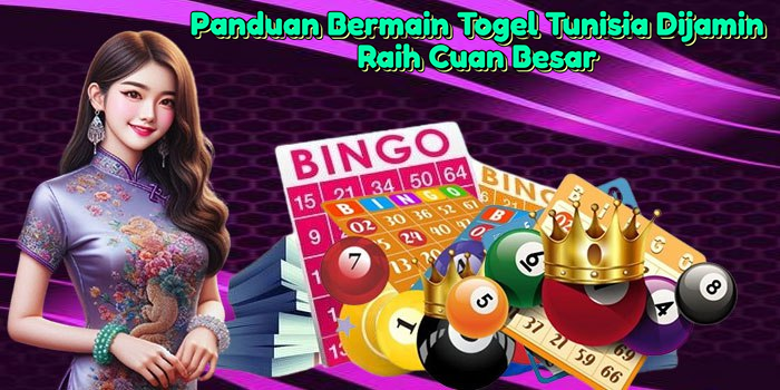 panduan-bermain-togel-tunisia-dijamin-raih-cuan-besar