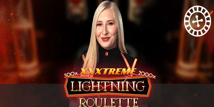 Cara Menang Konsisten di Casino XXXtreme Lightning Roulette