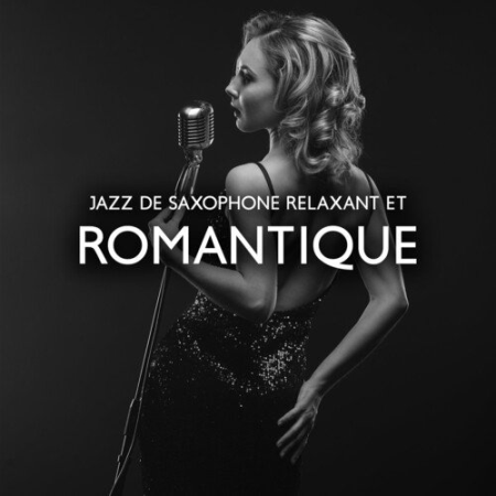Jazz douce musique d'ambiance - Jazz de saxophone relaxant et romantique (2022)