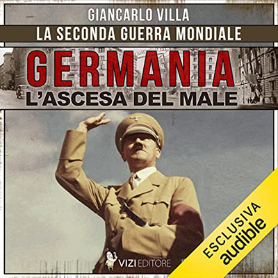 Giancarlo Villa - Germania, l'ascesa del male (2022) (mp3 - 128 kbps)