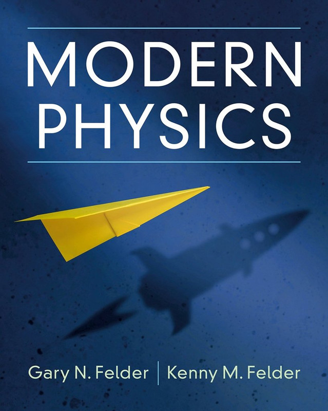 [Image: Modern-Physics-by-Gary-N-Felder-Kenny-M-Felder-PDF.jpg]