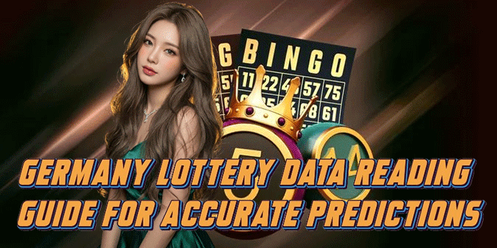 Germany Lottery Data Reading Guide for Accurate Predictions