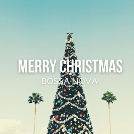 Bossa Jazz Cafe Lounge - Merry Christmas Bossa Nova (2021)