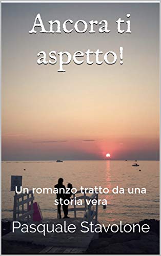 Pasquale Stavolone – Ancora ti aspetto! (2019)