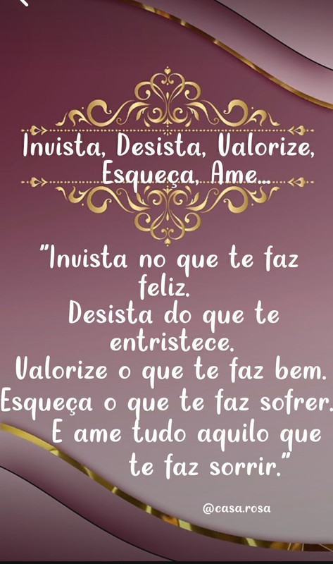 Invista, Desista, Valorize, Esqueça, Ame...