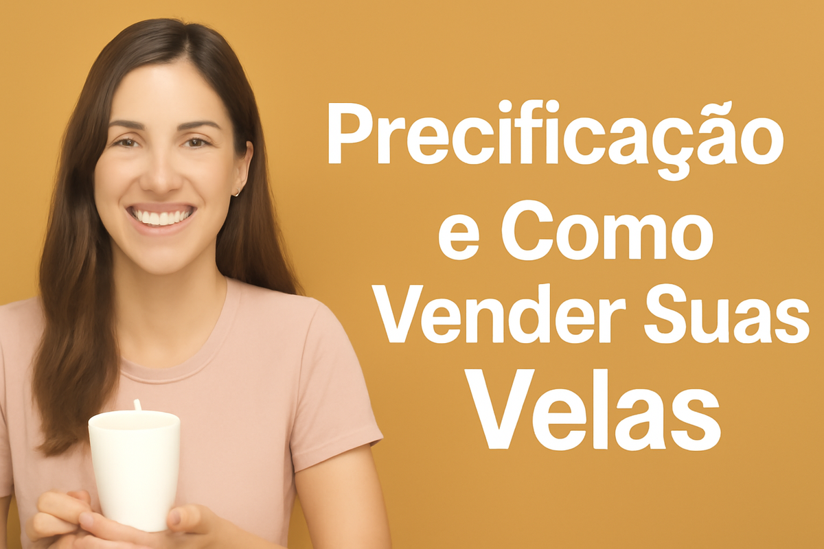 Capa Aula 5 - Precificação e Como Vender Suas Velas