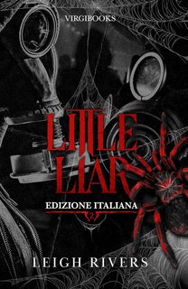 Leigh Rivers - La ragnatela del silenzio Vol. 2. Little Liar (2024)
