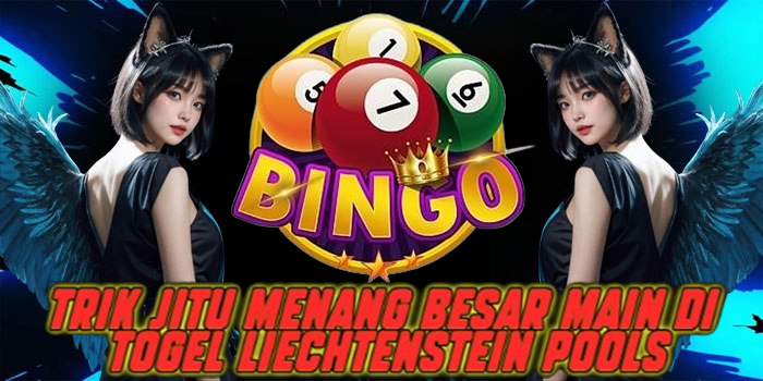 Trik Jitu Menang Besar Main di Togel Liechtenstein Pools