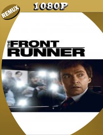 The Front Runner (2018) Remux [1080p] [Latino] [GoogleDrive] [RangerRojo]