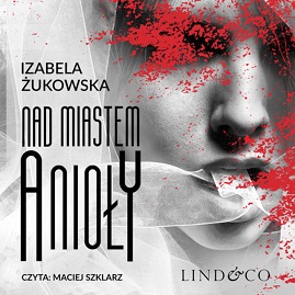 Izabela Żukowska - Nad miastem anioły (2020)