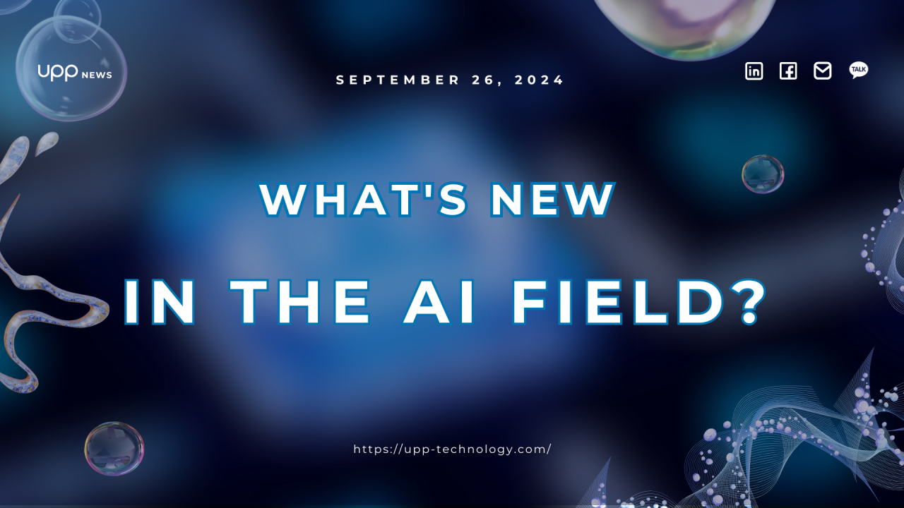 UPP News: What's new in the AI field? (Part 13)