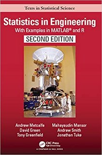 Statistics in Engineering With Examples in MATLAB® and R, 2nd Edition Statistics in Engineering With Examples in MATLAB® and R, 2nd Edition