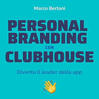 Marco Bertani - Personal Branding con Clubhouse (2021) (mp3 - 128 kbps)
