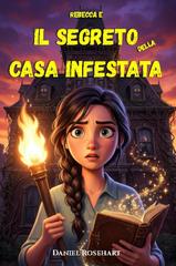 Daniel Rosehart – Rebecca e il Segreto della Casa Infestata (2026)