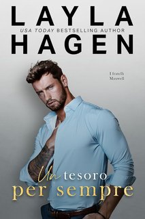 Layla Hagen - I Fratelli Maxwell 8. Un Tesoro Per Sempre (2024)
